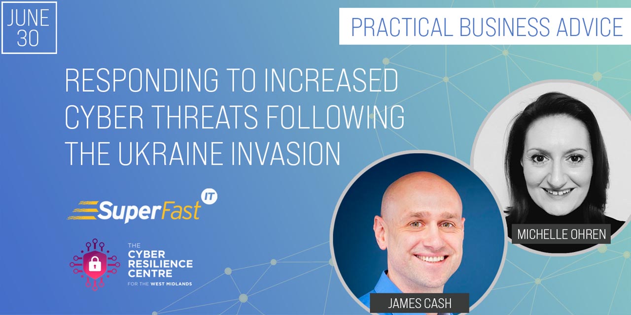 Join us for our next webinar: Responding to Increased Cyber Threats Following the Ukraine Invasion 
